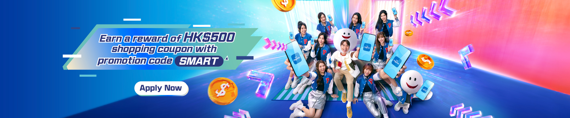 Earn a reward of HK$500 shopping coupon with promotion code SMART▲