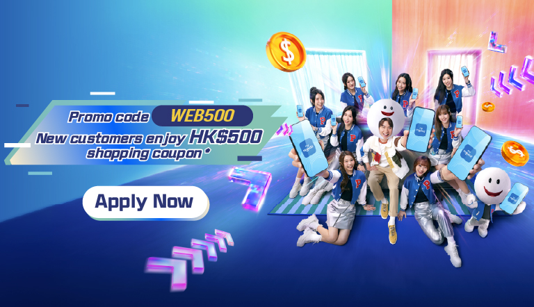 Promo code WEB500 New customers enjoy HK$500 shopping coupon⬟