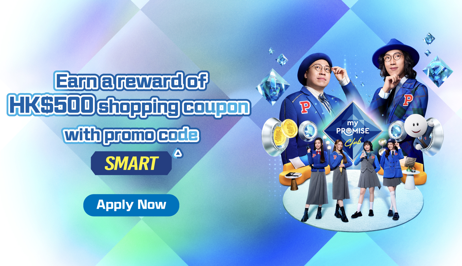 Promo code 'SMART', rewards of HK$500 shopping coupon▲