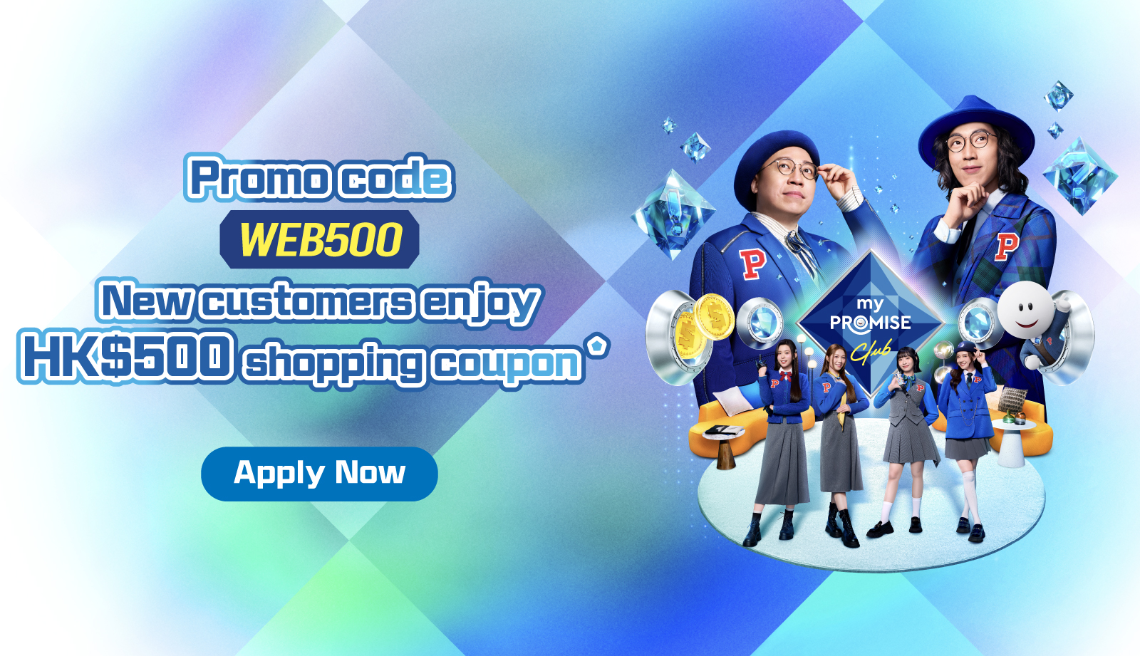 Promo code WEB500 New customers enjoy HK$500 shopping coupon⬟