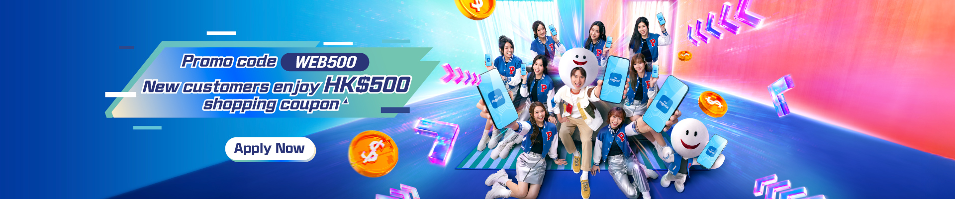 Promo code WEB500 New customers enjoy HK$500 shopping coupon▲