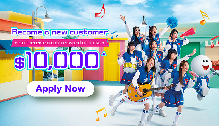 Become a Promise new customer and receive a cash reward of up to HK$10,000▲.