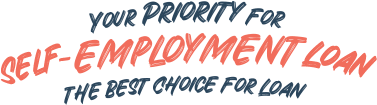 The best choice for self-employment loan, no document required.